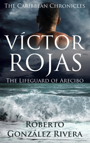 Cover of Víctor Rojas: The Lifeguard of Arecibo