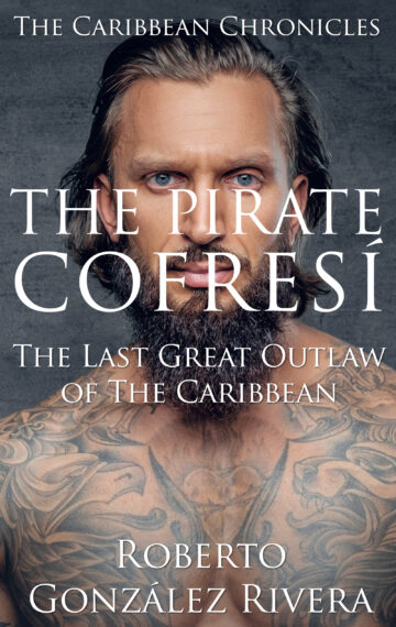 Cover of the book, The Pirate Cofresí, by Roberto González Rivera