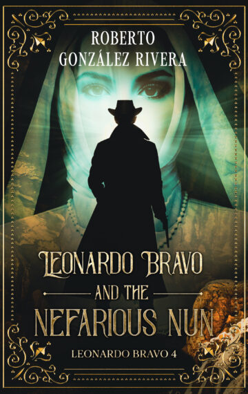 Cover of the book, Leonardo Bravo and the Nefarious Nun, a historical thriller.